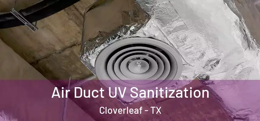  Air Duct UV Sanitization Cloverleaf - TX